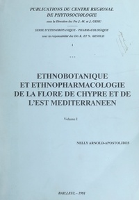 Nelly Arnold-Apostolides et K. Arnold - Ethnobotanique et ethnopharmacologie de la flore de Chypre et de l'Est méditerranéen (1).