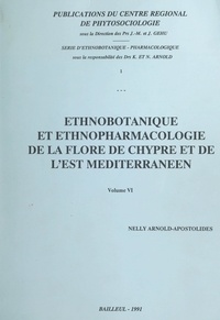 Nelly Arnold-Apostolides et K. Arnold - Ethnobotanique et ethnopharmacologie de la flore de Chypre et de l'Est méditerranéen (6).