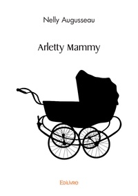 Nelly Augusseau - Arletty mammy.