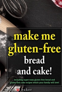  Nelly Baker - Make Me Gluten-Free - Bread and Cakes! - My Cooking Survival Guide, #6.