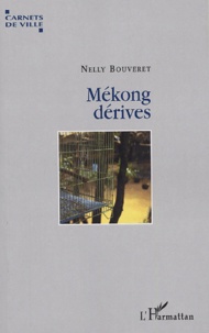 Nelly Bouveret - Mékong dérives.