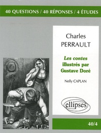 Nelly Caplan - Charles Perrault, Les Contes illustrés par Gustave Doré.