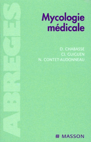 Nelly Contet-Audonneau et Dominique Chabasse - Mycologie médicale.