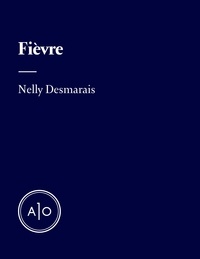 Nelly Desmarais - Fièvre.