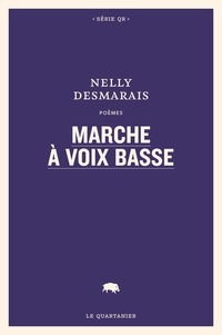Nelly Desmarais - Marche à voix basse.