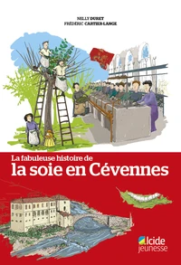La fabuleuse histoire de la soie en Cévennes