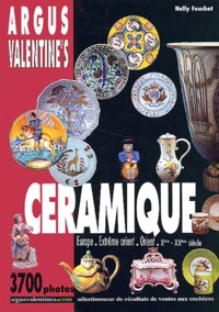Nelly Fouchet - Argus Valentine'S Ceramique. Selection De Resultats De Ventes Aux Encheres Du 8 Juin 1999 Au 18 Decembre 2001.