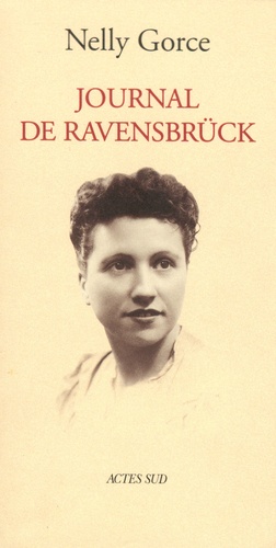 Nelly Gorce - Journal de Ravensbrück.