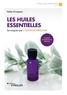 Nelly Grosjean - Les huiles essentielles - Se soigner par l'aromathérapie - Avec un cahier de recettes.