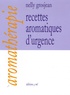 Nelly Grosjean - Recettes aromatiques d'urgence.