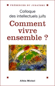 Comment vivre ensemble ? Actes du 37ème Colloque des intellectuels juifs de langue française.pdf