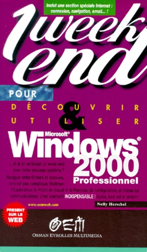 Nelly Herschel - Decouvrir Et Utiliser Windows 2000 Professionnel.