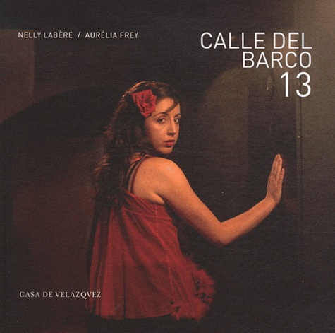 Nelly Labère et Aurélia Frey - Calle del Barco 13.