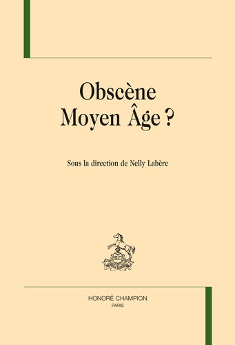 Nelly Labère - Obscène Moyen Age ?.