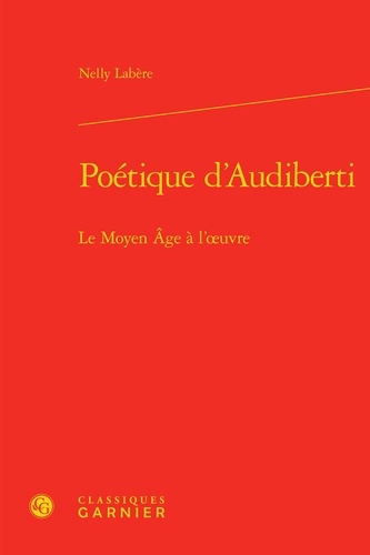 Poétique d'Audiberti. Le Moyen Age à l'oeuvre