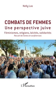 Nelly Las - Combats de femmes - Une perspective juive. Féminismes, religions, laïcités, solidarités.
