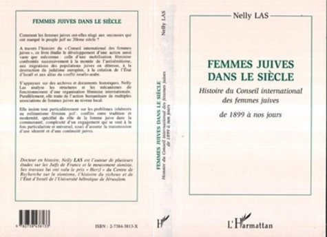 Nelly Las - Femmes juives dans le siècle - Histoire du Conseil international des femmes juives, 1899-1995.