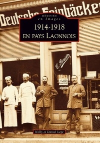 Nelly Légé et Daniel Légé - 1914-1918 en pays Laonnois.
