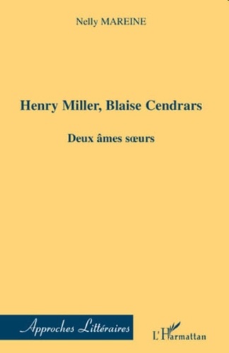 Nelly Mareine - Henri Miller, Blaise Cendrars - Deux âmes soeurs.