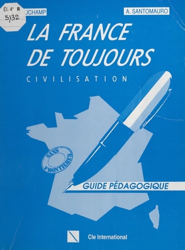 La France de toujours : civilisation. Guide pédagogique