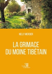 Nelly Mercier - La grimace du moine tibétain.
