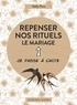Nelly Pons - Repenser nos rituels - Le mariage.