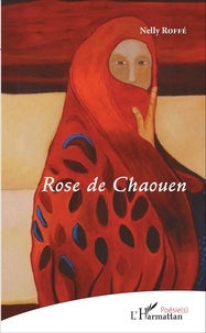 Nelly Roffé - Rose de Chaouen.