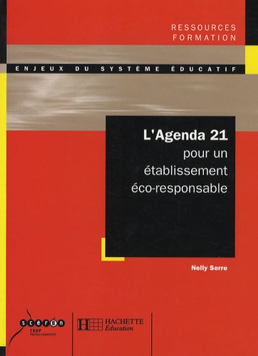 Nelly Serre - L'agenda 21 pour un établissement éco-responsable.