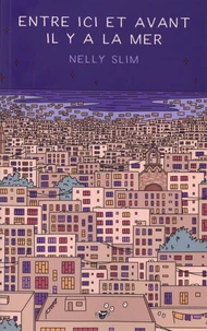 Entre ici et avant il y a la mer