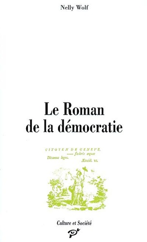 Nelly Wolf - Le Roman De La Democratie.