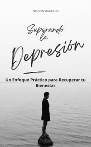  Nelson Alejandro Barrales Mira - Superando la Depresión.