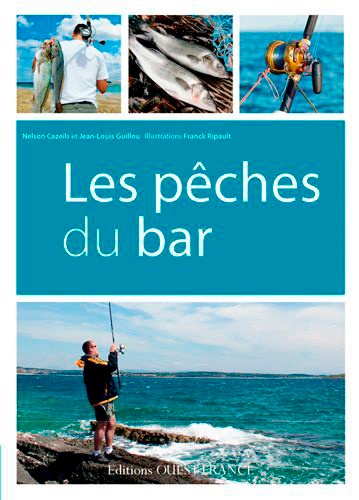 Nelson Cazeils et Jean-Louis Guillou - Les pêches du bar.