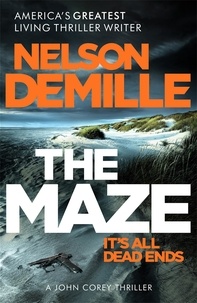 Nelson DeMille - The Maze - The long-awaited new John Corey novel from America's legendary thriller author.