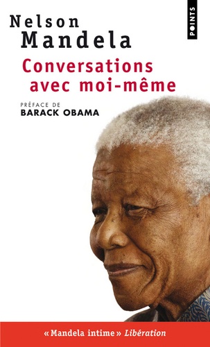 Nelson Mandela - Conversations avec moi-même - Lettres de prison, notes et carnets intimes.