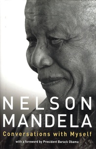 Nelson Mandela - Conversations with Myself.