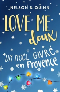 LOVE ME DOUX, Un Noël givré en Provence