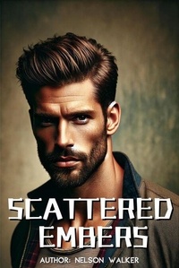Téléchargez des ebooks epub gratuits à partir de Google Scattered Embers par Nelson Walker