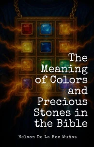 The Meaning of Colors and Precious Stones in the Bible