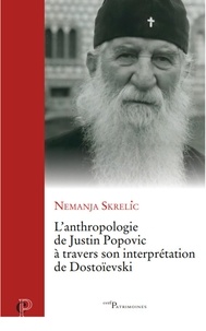 Nemanja Skrelic - L'anthropologie de Justin Popovic à travers son interprétation de Dostoievski.
