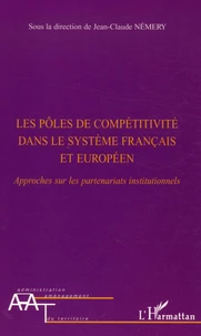 Les pôles de compétitivité dans le système français et européen