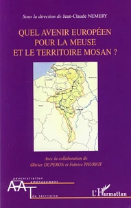 Que avenir européen pour la Meuse et le territoire mosan ?