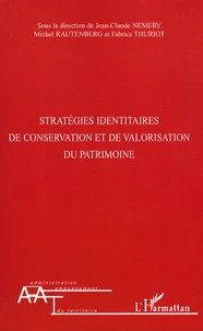 Stratégies identitaires de conservation et de valorisation du patrimoine