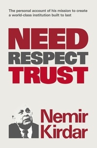 Nemir Kirdar - Need, Respect, Trust - The Memoir of a Vision.