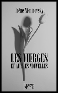 Némirovsky Irène - Les Vierges et autres nouvelles.