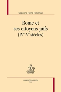 Rome et ses citoyen juifs (IVe-Ve siècles)