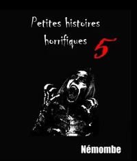 Petites histoires horrifiques V