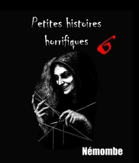 Petites histoires horrifiques VI