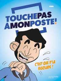 Touche pas à mon poste !