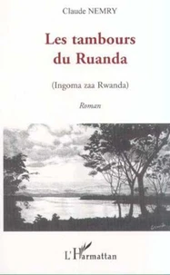 LES TAMBOURS DU RUANDA (Ingoma zaa Rwanda)