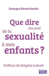 Que dire (ou pas) de la sexualité à mes enfants ?